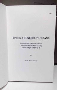 One in a Hundred Thousand: Irena Grabska-Horbaczewska - Her Life in a Soviet Labor Camp and During World War II