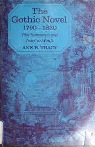 The Gothic Novel, 1790–1830: Plot Summaries and Index to Motifs