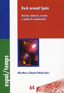 Rock Around Spain - Historia, Industria, Escenas Y Medios De Comunicación