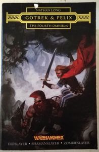 Gotrek & Felix: The Fourth Omnibus