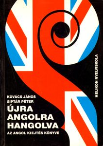 Újra angolra hangolva - az angol kiejtés könyve
