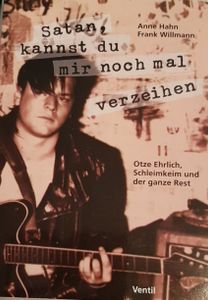 Satan, Kannst du mir noch mal verzeihen - Otze Ehrlich, Schleimkeim und der ganze Rest
