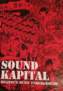 Sound Kapital - Beijing's Music Underground