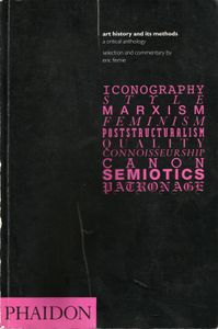 Art History and Its Methods - a Critical Anthology