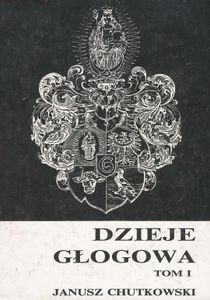 Dzieje Głogowa (Tom I)