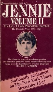 Jennie: The Life of Lady Randolph Churchill (Volume II: The Dramatic Years 1895–1921)