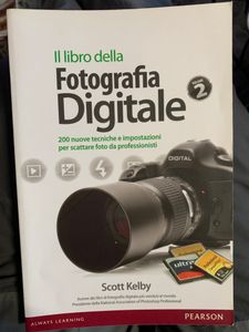 Il Libro Della Fotografia Digitale. Vol.2 - 200 Nuove Tecniche E Impostazioni Per Scattare Foto Da Professionisti