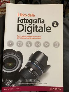 Il Libro Della Fotografia Digitale. Vol.4 - Tutti I Segreti Spiegati Passo Passo Per Ottenere Foto Da Professionisti