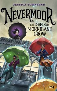 Les défis de Morrigane Crow - Nevermoor, tome 1
