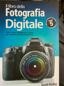 Il Libro Della Fotografia Digitale. Vol.5 - Tutti I Segreti Passo Passo Per Ottenere Foto Da Professionisti