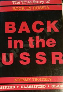 Back In The USSR - The True Story Of Rock In Russia