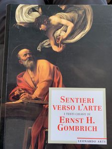 Sentieri Verso L'Arte. I Testi Chiave Di Ernst H. Gombrich