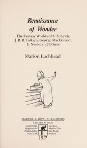 Renaissance of Wonder: The Fantasy Worlds of J.R.R. Tolkien, C.S. Lewis, George MacDonald, E. Nesbit and Others