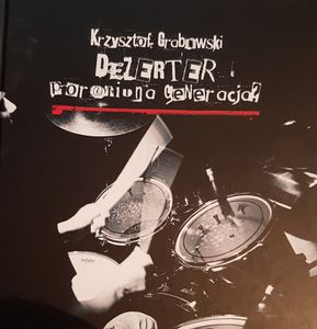Dezerter - Poroniona Generacja?