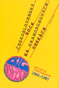 Československý rock na gramofonových deskách (rocková diskografie 1960–1997)