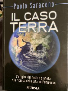 Il Caso Terra. L'Origine Del Nostro Pianeta E La Ricerca Della Vita Nell'Universo