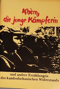 Khèm, die junge Kämpferin und andere Erzählungen des Kambodschanischen Widerstands