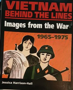 Vietnam Behind The Lines - Images from the War 1965-1975