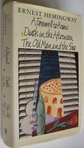 A Farewell to Arms / Death in the Afternoon / The Old Man and the Sea
