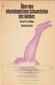 Über den physiologischen Schwachsinn des Weibes