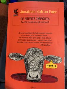 Se Niente Importa. Perché Mangiamo Gli Animali?