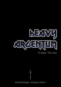 Heavy Argentum (El origen / The origin)