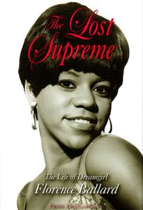 The Lost Supreme: The Life Of Dreamgirl Florence Ballard