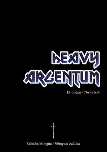 Heavy Argentum (El origen / The origin)
