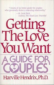 Getting the Love You Want: A Guide For Couples