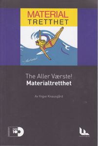 The Aller Værste!: Materialtretthet