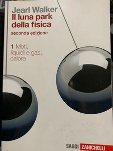 Il Luna Park Della Fisica, 1 - Moti, Liquidi E Gas, Calore