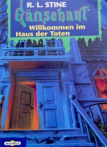 Gänsehaut # 2: Willkommen im Haus der Toten