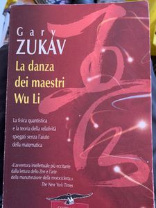 La Danza Dei Maestri Wu Li. La Fisica Quantistica E La Teoria Della Relatività Spiegati Senza L'Aiuto Della Matematica.