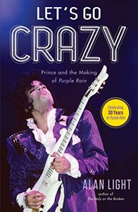 Let's Go Crazy - Prince And The Making Of Purple Rain