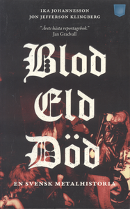 Blod Eld Död - En Svensk Metalhistoria