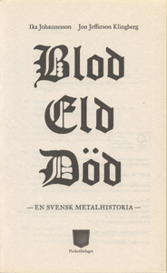 Blod Eld Död - En Svensk Metalhistoria