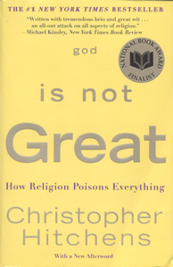 God is Not Great: How Religion Poisons Everything