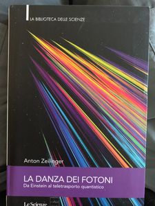 La Danza Dei Fotoni. Da Einstein Al Teletrasporto quantstico