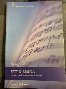 Fatti Di Musica La Scienza Di Un'Ossessione Umana