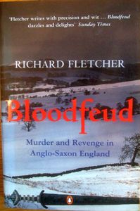 Bloodfeud: Murder and Revenge in Anglo-Saxon England