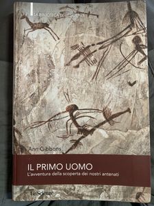 Il Primo Uomo. L'Avventura Della Scoperta Dei Nostri Antenati