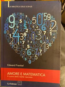 Amore E Matematica. Il Cuore Della Realtà Nascosta