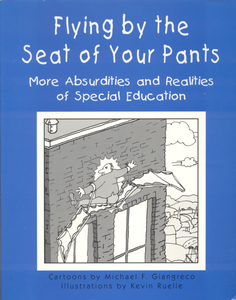 Flying by the Seat of Your Pants: More Absurdities and Realities of Special Education