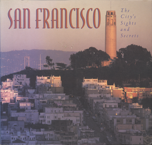 San Francisco: The City's Sights and Secrets