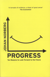Progress: Ten Reasons to Look Forward to the Future