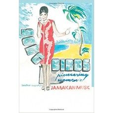 Songbirds: Pioneering Women in Jamaican Music