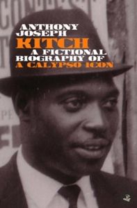 Kitch: A Fictional Biography of a Calypso Icon