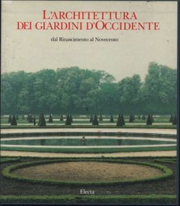 L’architettura dei giardini d’Occidente: Dal Rinascimento al Novecento