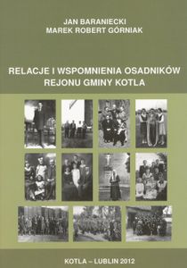 Relacje i Wspomnienia Osadników Rejonu Gminy Kotla