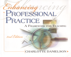 Enhancing Professional Practice: A Framework for Teaching
